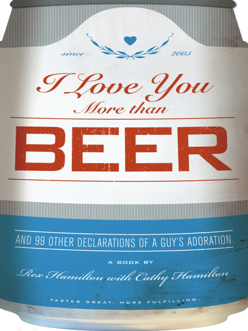 Title details for I Love You More Than Beer by Rex Hamilton - Available
